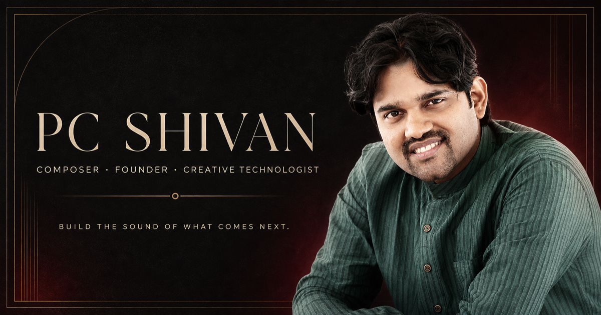 Shivananda Pc PC Shivan — Composer, Founder & Creative Technologist